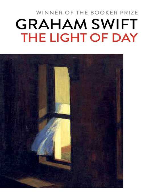Title details for The Light of Day by Graham Swift - Available